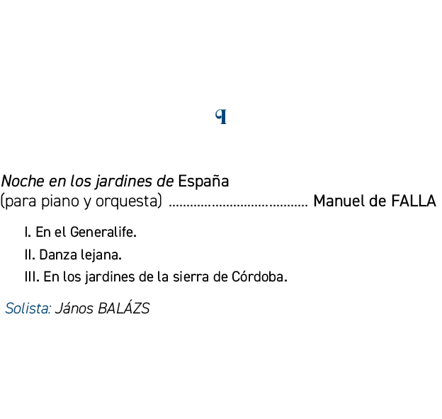 I Noche en los jardines de Espa a (para piano y orquesta) Manuel de FALLA I. En el Generalife. II. Danza lejana. III....